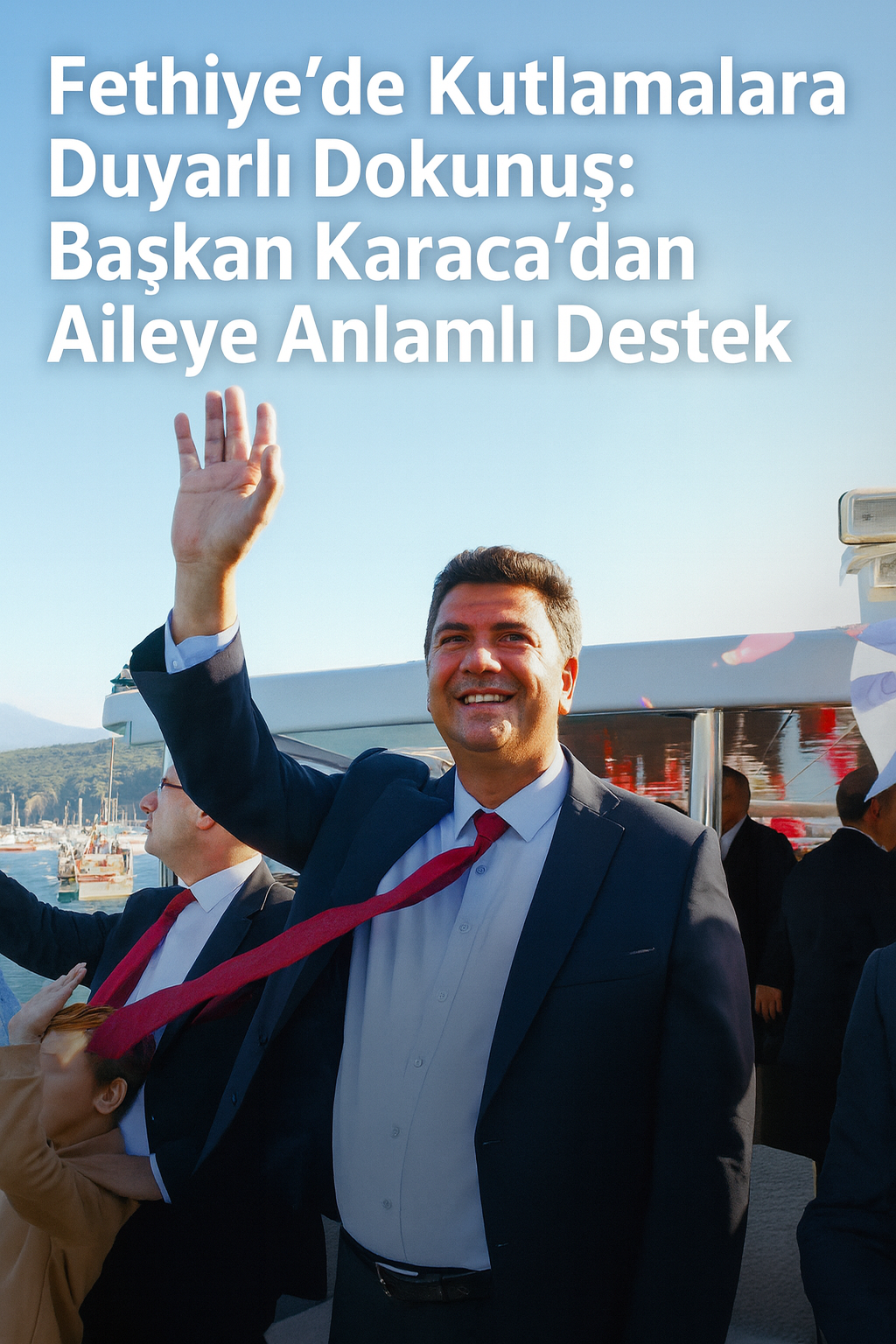 Muğla Fethiye’de Kutlamalara Duyarlı Dokunuş: Başkan Karaca’dan Aileye Anlamlı Destek